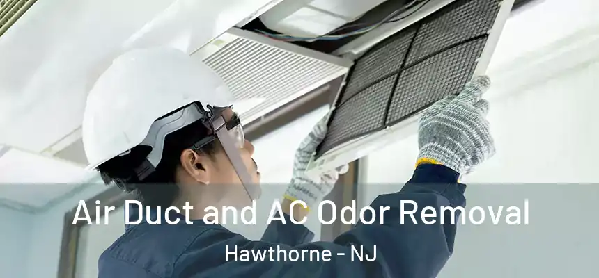  Air Duct and AC Odor Removal Hawthorne - NJ