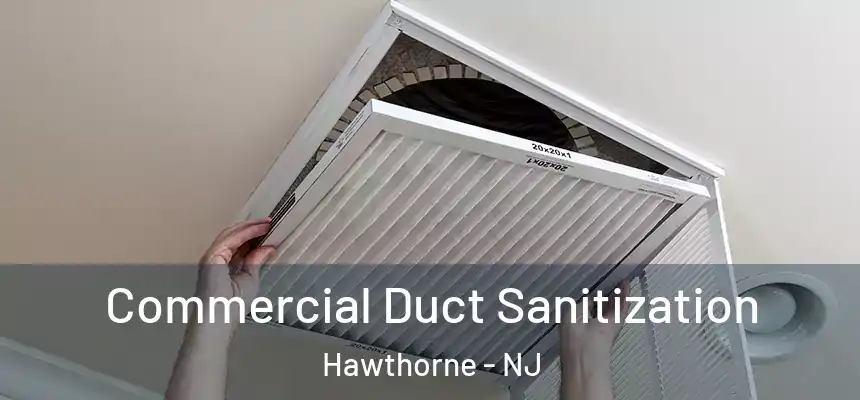  Commercial Duct Sanitization Hawthorne - NJ