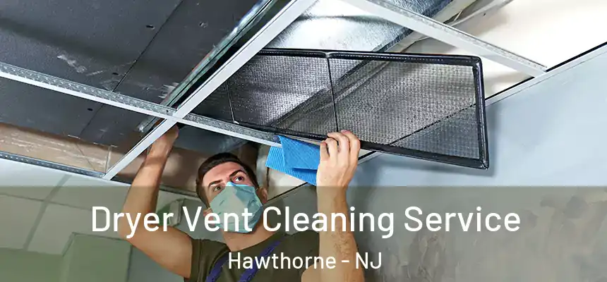 Dryer Vent Cleaning Service Hawthorne - NJ