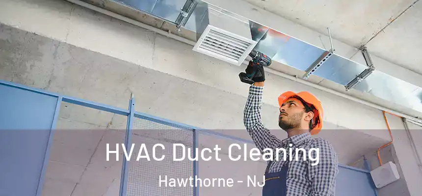  HVAC Duct Cleaning Hawthorne - NJ