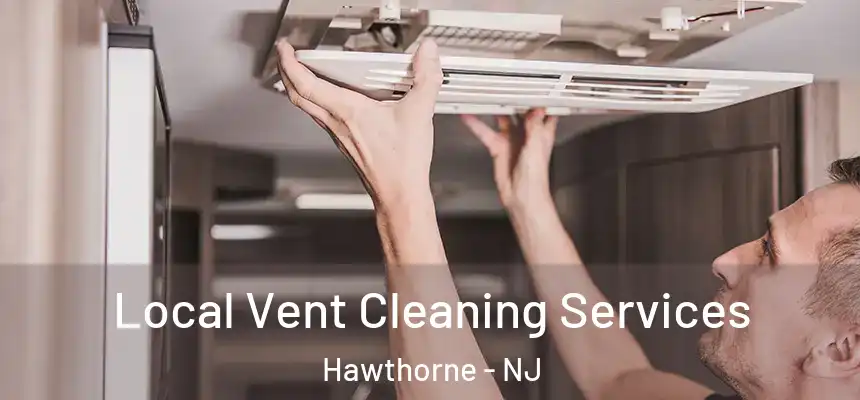  Local Vent Cleaning Services Hawthorne - NJ