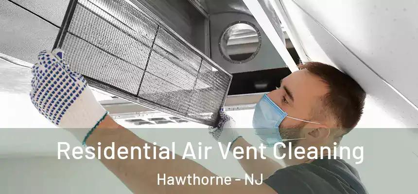  Residential Air Vent Cleaning Hawthorne - NJ