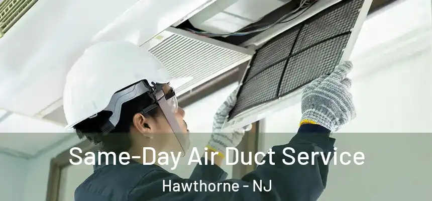  Same-Day Air Duct Service Hawthorne - NJ